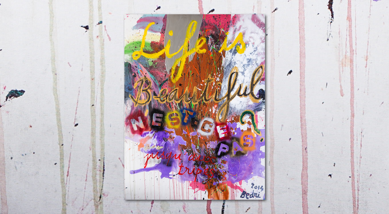 Life is Beautiful - Bedri Baykam